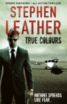 True Colours (Dan Shepherd, #10) - Stephen Leather