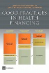 Good Practices in Health Financing: Lessons from Reforms in Low- And Middle-Income Countries - Pablo Gottret, George J. Schieber, Hugh R. Waters