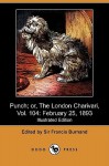 Punch; Or, The London Charivari, Vol. 104: February 25, 1893 (Illustrated Edition) (Dodo Press) - Francis Cowley Burnand