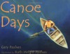 Canoe Days - Gary Paulsen, Ruth Wright Paulsen