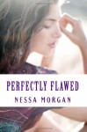 Perfectly Flawed - Nessa Morgan