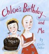 Chloe's Birthday...and Me - Giselle Potter