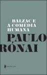 Balzac e a Comédia Humana - Paulo Rónai