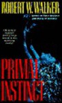 Primal Instinct - Robert W. Walker