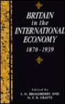 Britain in the International Economy, 1870 1939 - Stephen Broadberry