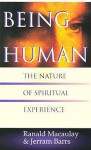 Being Human: The Nature of Spiritual Experience - Ranald MacAulay, Jerram Barrs