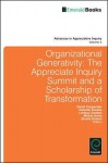 Organizational Generativity: The Appreciate Inquiry Summit and a Scholarship of Transformation - David Cooperider, Michel Avital, Danielle Zandee