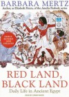 Red Land, Black Land: Daily Life in Ancient Egypt - Barbara Mertz, Lorna Raver