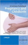 A Cochrane Pocketbook: Pregnancy and Childbirth (Cochrane Pocketbook) - G. Justus Hofmeyr, Zarko Alfirevic