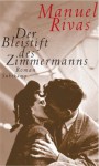 Der Bleistift Des Zimmermanns: Roman - Manuel Rivas