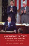 Conservatives in Power: The Reagan Years, 1981-1989: A Brief History with Documents - Meg Jacobs, Julian E. Zelizer