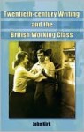 British Working Class in the Twentieth Century - John Kirk