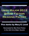 Ursa Major 2012 Short Fiction Reading Packet - Mary E. Lowd