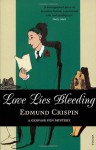 Love Lies Bleeding - Edmund Crispin