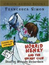 Horrid Henry And The Secret Club (Horrid Henry) - Francesca Simon