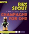 Champagne for One: A Nero Wolfe Mystery - Rex Stout, Michael Prichard