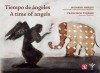 Time of Angels - Homero Aridjis, Francisco Toledo, George McWhirter