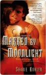 Marked by Moonlight - Sharie Kohler