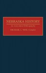 Nebraska History: An Annotated Bibliography (Bibliographies of the States of the United States) - Michael L. Tate