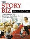 The Story Biz Handbook: How to Manage Your Storytelling Career from the Desk to the Stage - Dianne de Las Casas