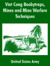 Viet Cong Boobytraps, Mines and Mine Warfare Techniques - U.S. Department of the Army