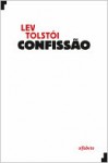 Confissão - Leo Tolstoy, Nina Guerra, Filipe Guerra