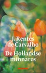 De Hollandse minnares - José Rentes de Carvalho, Harrie Lemmens