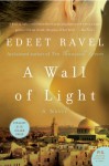 A Wall of Light (Tel Aviv Trilogy #3) - Edeet Ravel