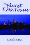 The Bluest Eyes in Texas - Linda Crist