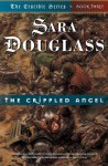 The Crippled Angel - Sara Douglass