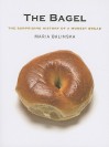 The Bagel: The Surprising History of a Modest Bread - Maria Balinska