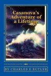 Casanova's Adventure of a Lifetime: Seas of Romance - Charles E. Butler