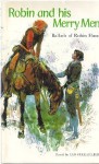 Robin And His Merry Men: Ballads Of Robin Hood - Ian Serraillier