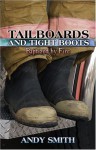 Tailboards and Tight Boots: Baptized by Fire - Andy Smith