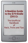 A Newbies Guide to the $79 Kindle 4 (2011): The Unofficial Handbook of Hack's, Tricks and Tips - Minute Help Guides