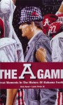 A Game: Great Moments in Alabama Football History - Caleb Pirtle III, Rick Rush