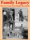 Family Legacy (How To Create Your Family Story Book) - Henry Jones