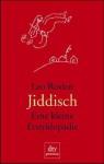 Jiddisch. Eine Kleine Enzyklopädie - Leo Rosten