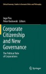 Corporate Citizenship and New Governance: The Political Role of Corporations - Ingo Pies, Peter Koslowski