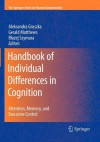 Handbook of Individual Differences in Cognition: Attention, Memory, and Executive Control - Aleksandra Gruszka, Gerald Matthews, Blazej Szymura