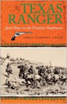 Texas Ranger: Jack Hays in the Frontier Southwest - James K. Greer