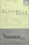 The Timeless Land (The Timeless Land Trilogy, #1) - Eleanor Dark