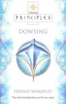 Principles of Dowsing - Dennis Wheatley