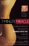 The 7-Minute Miracle: The Breakthrough Program to Banish Spot Fat Forever - Sheldon Levine