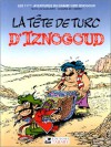 La tête de Turc d'Iznogoud - René Goscinny, Jean Tabary