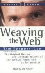 Weaving the Web : The Original Design and Ultimate Destiny of the World Wide Web by Its Inventor (Cassette) - Tim Berners-Lee