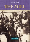 Life in the Mill. by Anthony Burton - Anthony Burton