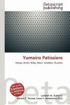 Yumeiro Patissiere - Lambert M. Surhone, Mariam T. Tennoe, Susan F. Henssonow
