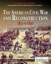 The American Civil War and Reconstruction: 1850 to 1890 - Jeff Wallenfeldt