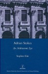 Adrian Stokes: An Architectonic Eye: Critical Writings on Art and Architecture - Stephen Kite